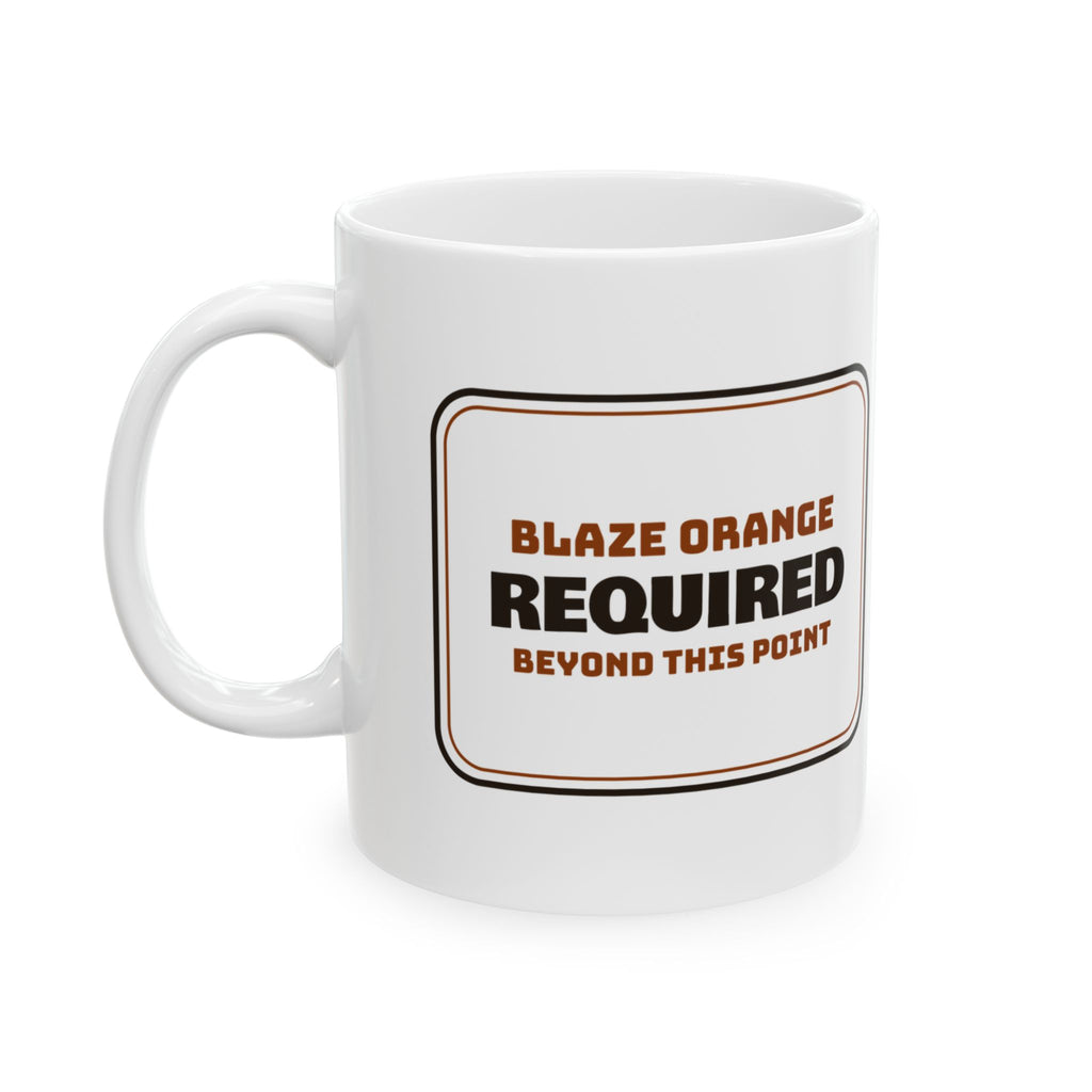 Blaze Orange Required Coffee Mug For Hunters
