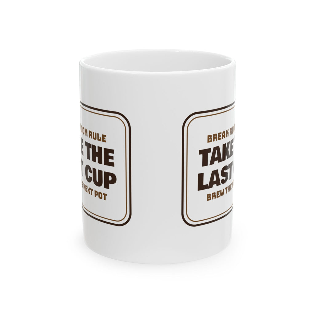 Funny Coffee Lover Mug Last Cup Brews Next Pot Sign For Coffee Drinkers