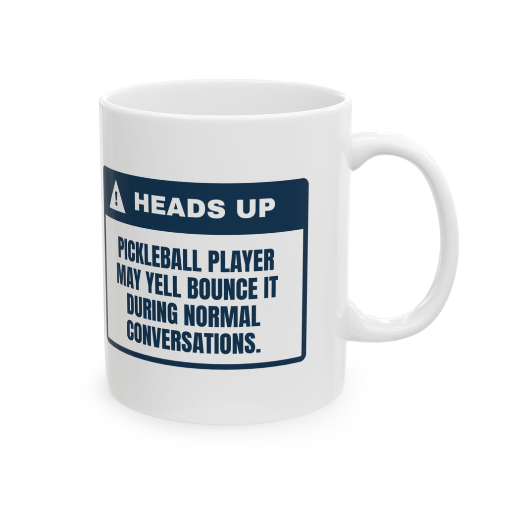 Funny Pickleball Coffee Mug May Yell Bounce It Warning Label
