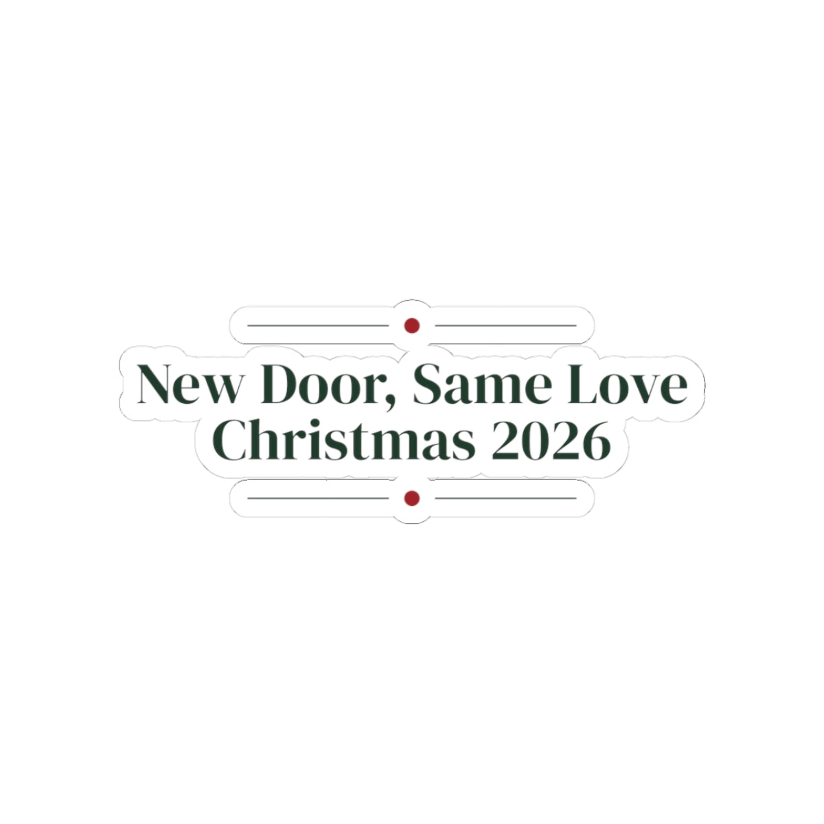 New Home Christmas Sticker New Door Same Love 2026