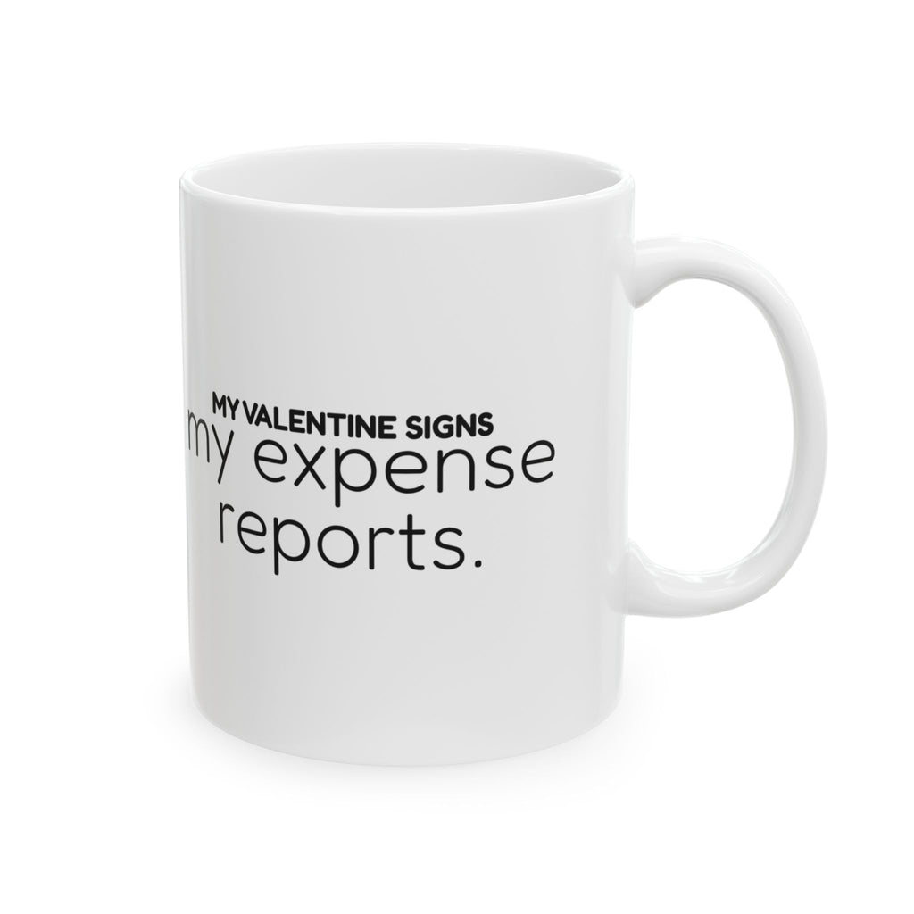 Funny Valentine Coffee Mug Expense Reports For Coworkers