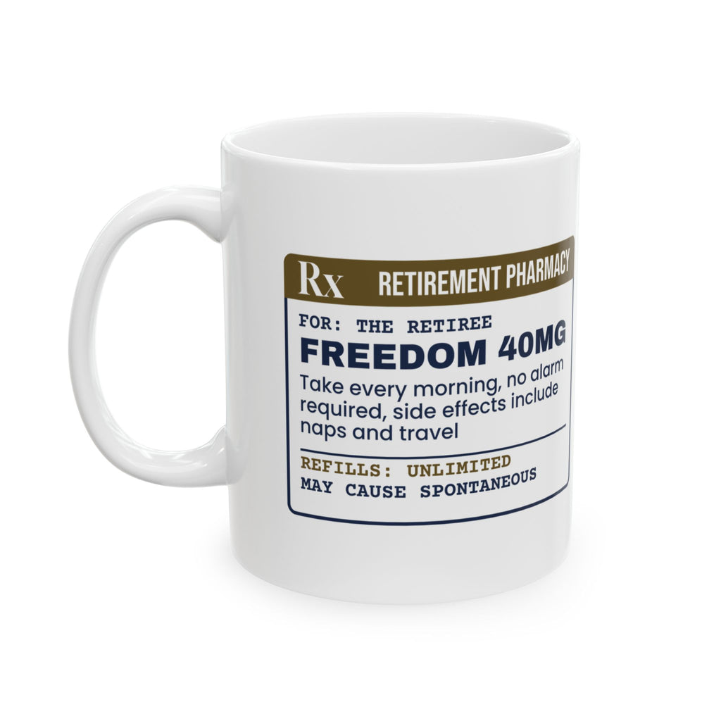 Retirement Coffee Mug Prescription For Freedom