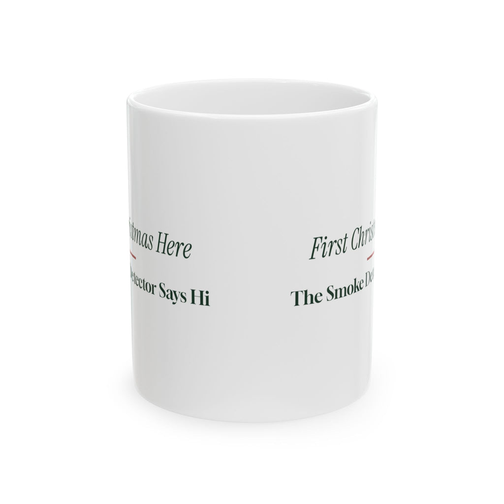 Funny Christmas Coffee Mug First Christmas Here New Home Smoke Detector