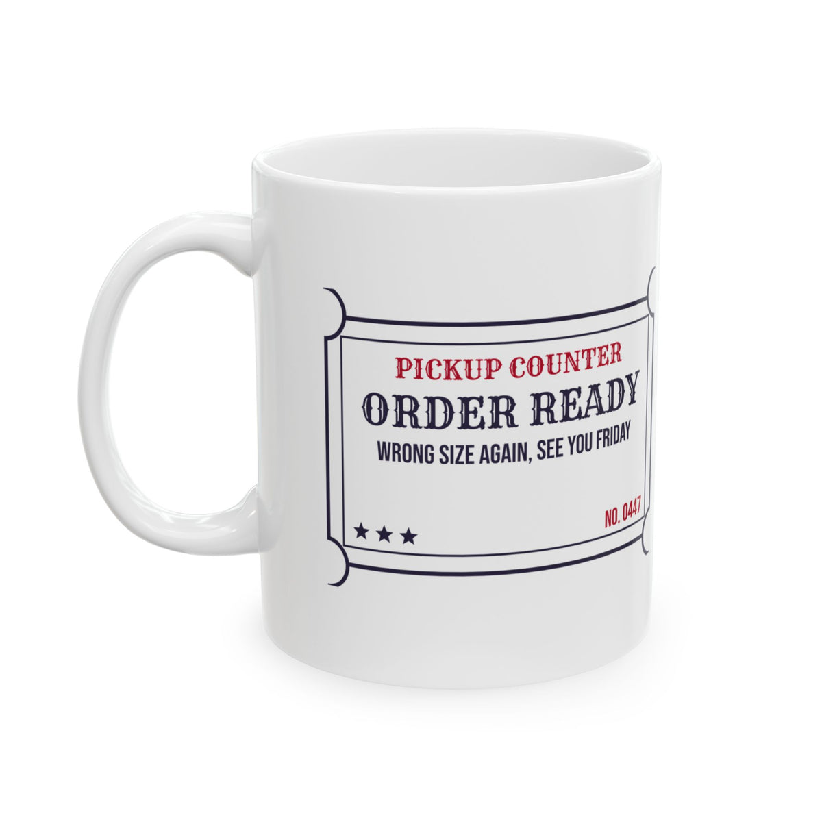 Funny Christmas Shopping Coffee Mug Order Ready Wrong Size Again Ticket
