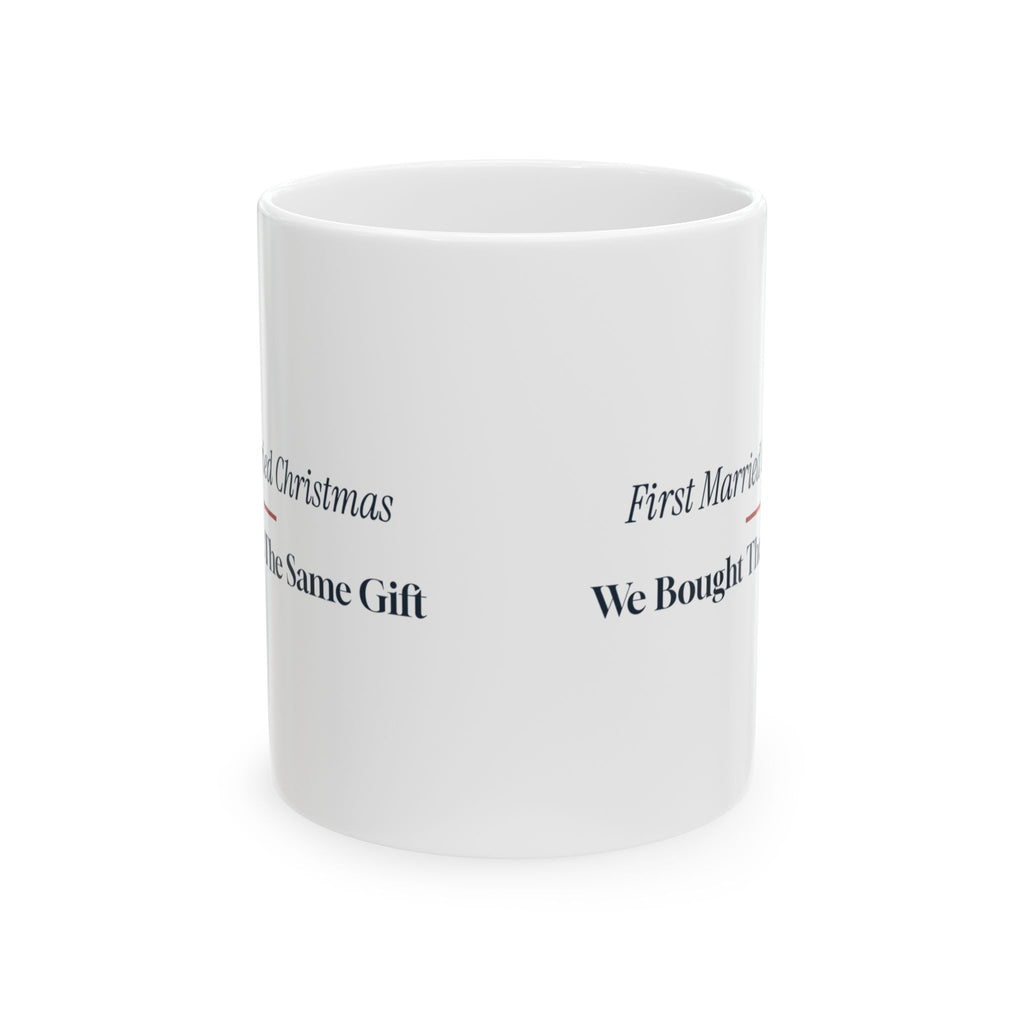 Funny Christmas Coffee Mug First Married Christmas Same Present
