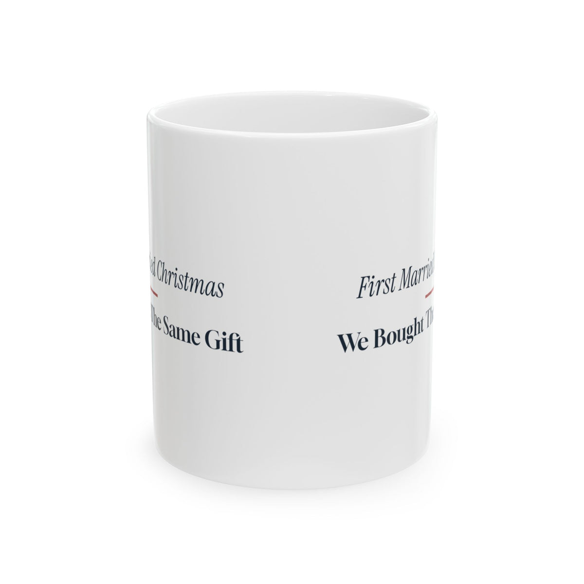 Funny Christmas Coffee Mug First Married Christmas Same Present