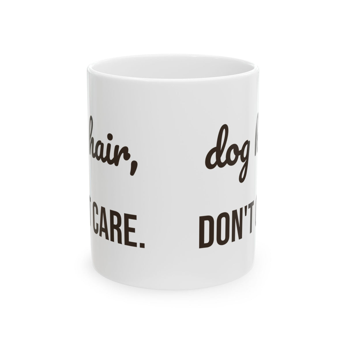 Dog Hair Dont Care Funny Coffee Mug For Dog Mom
