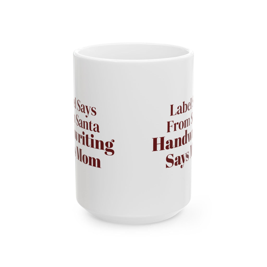 Funny Christmas Coffee Mug Label Says From Santa Handwriting Says Mom