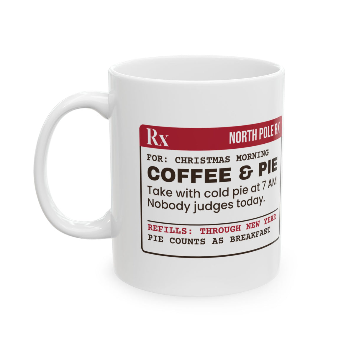 Funny Christmas Morning Coffee Mug Coffee And Pie Prescription