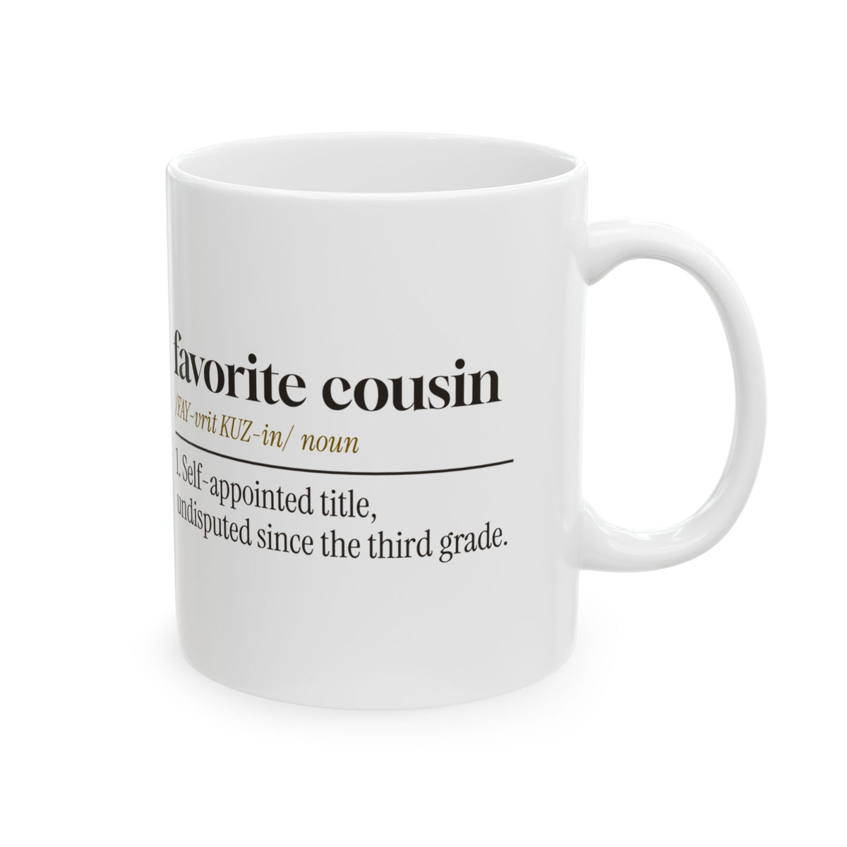 Favorite Cousin Coffee Mug Undisputed Title