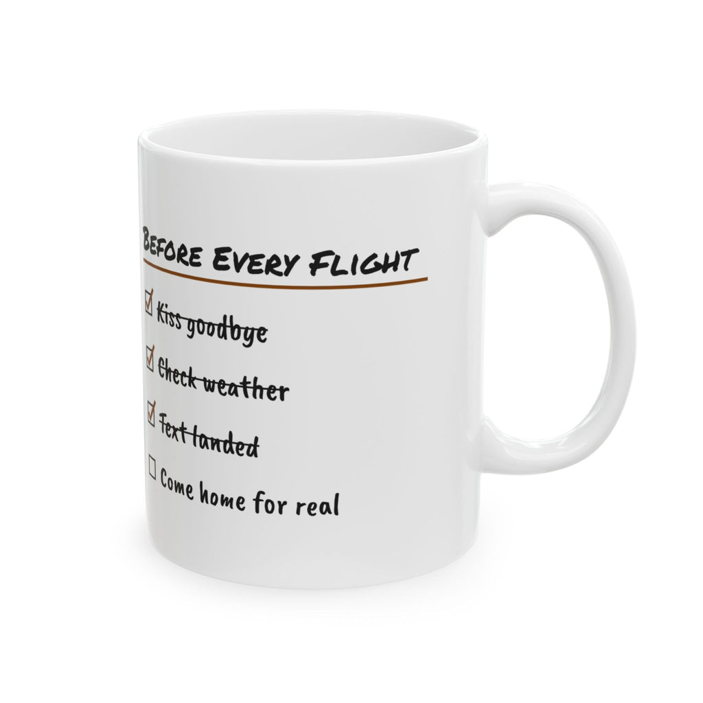 Pilot Coffee Mug Before Every Flight Come Home