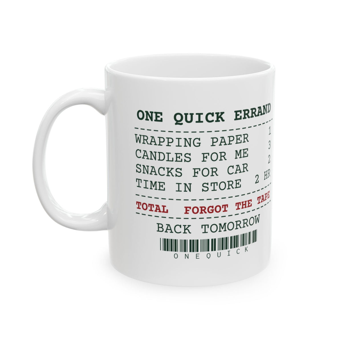 Funny Christmas Shopping Coffee Mug One Quick Errand Forgot The Tape