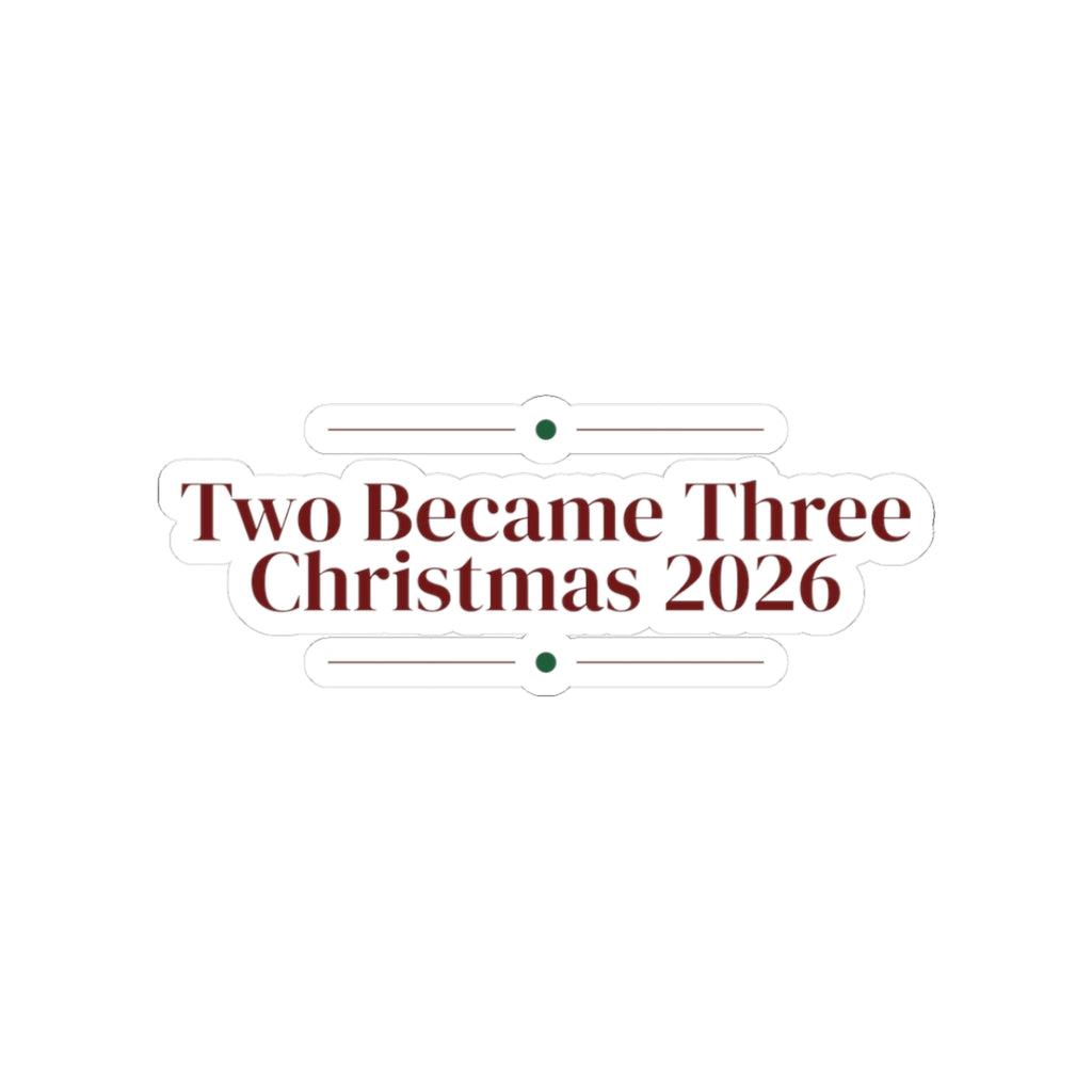 Christmas Sticker Two Became Three Christmas 2026 New Baby