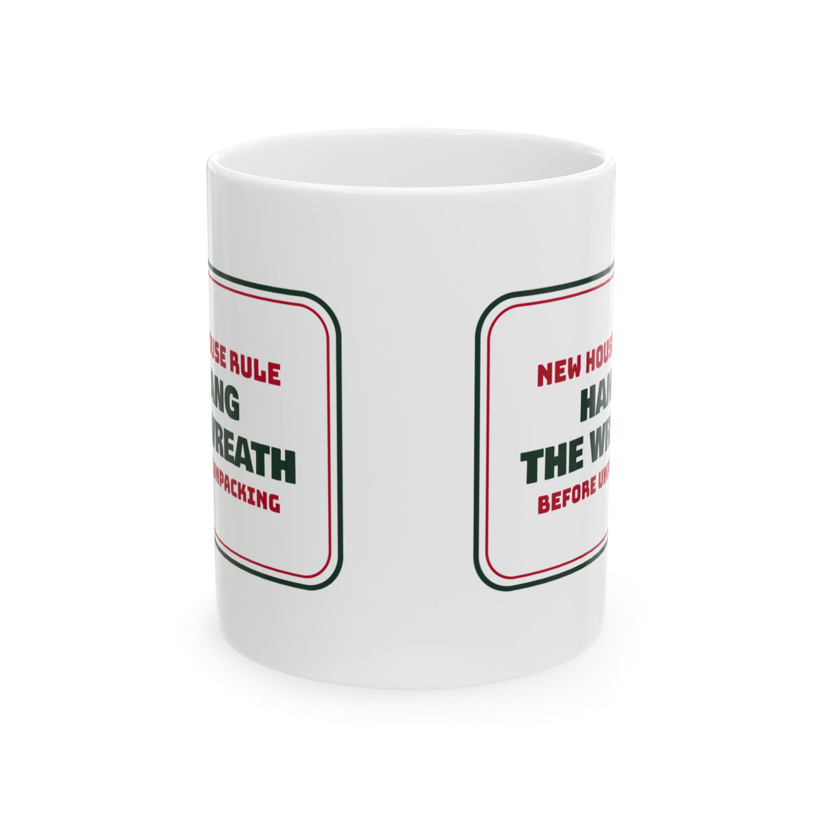 Funny New Home Christmas Coffee Mug Hang The Wreath Before Unpacking