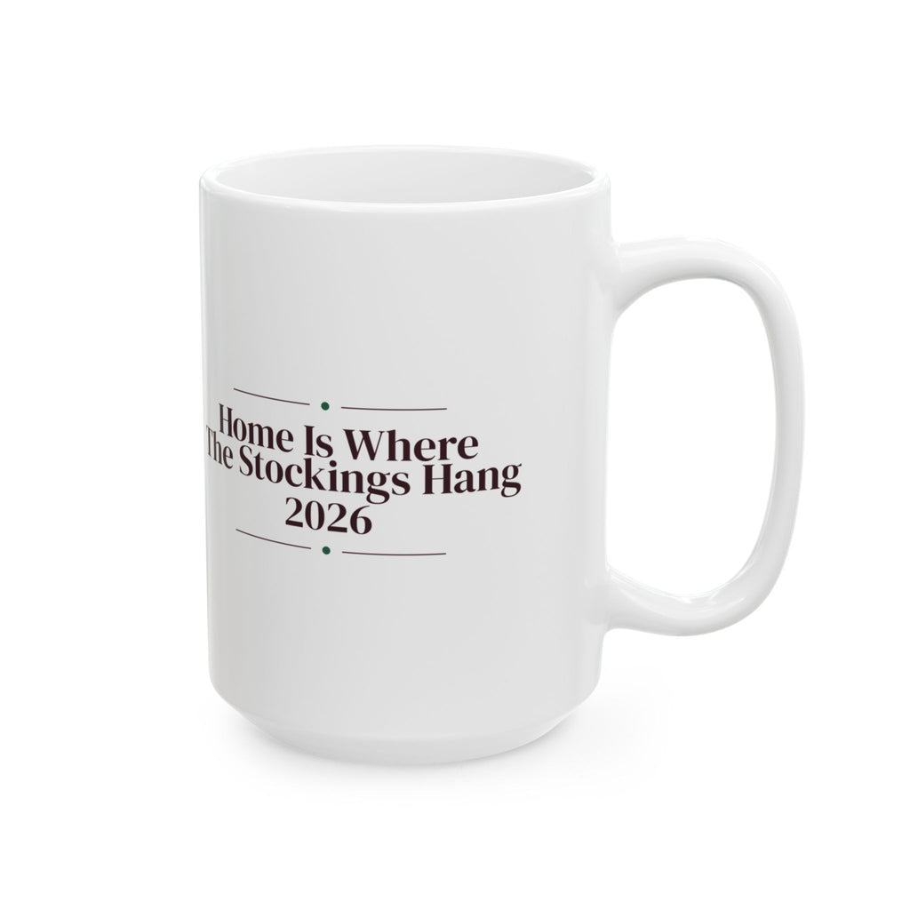 Christmas Coffee Mug Home Is Where The Stockings Hang 2026 Family