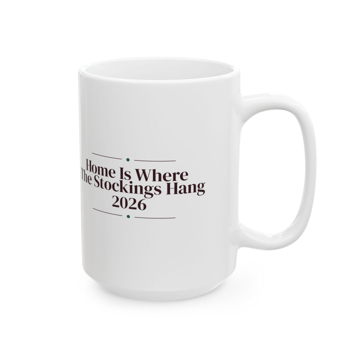 Christmas Coffee Mug Home Is Where The Stockings Hang 2026 Family
