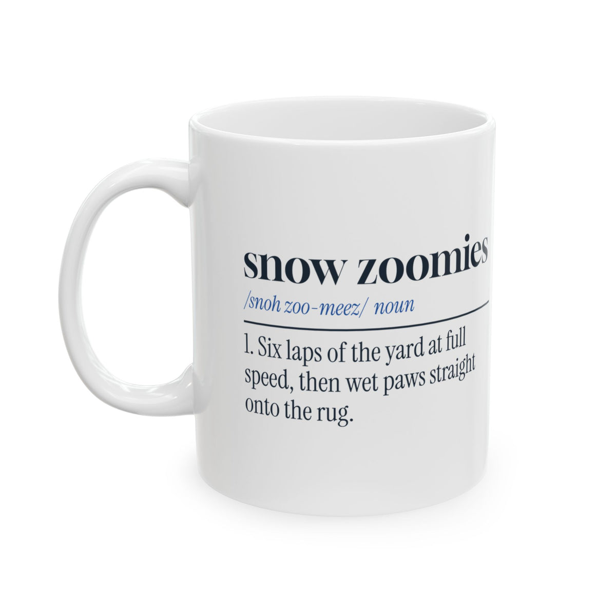 Funny Winter Dog Coffee Mug Snow Zoomies Definition Dog Lover