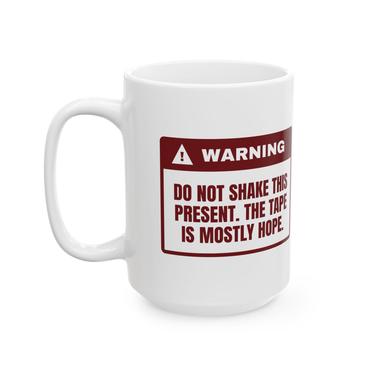 Funny Christmas Coffee Mug Do Not Shake The Tape Is Mostly Hope
