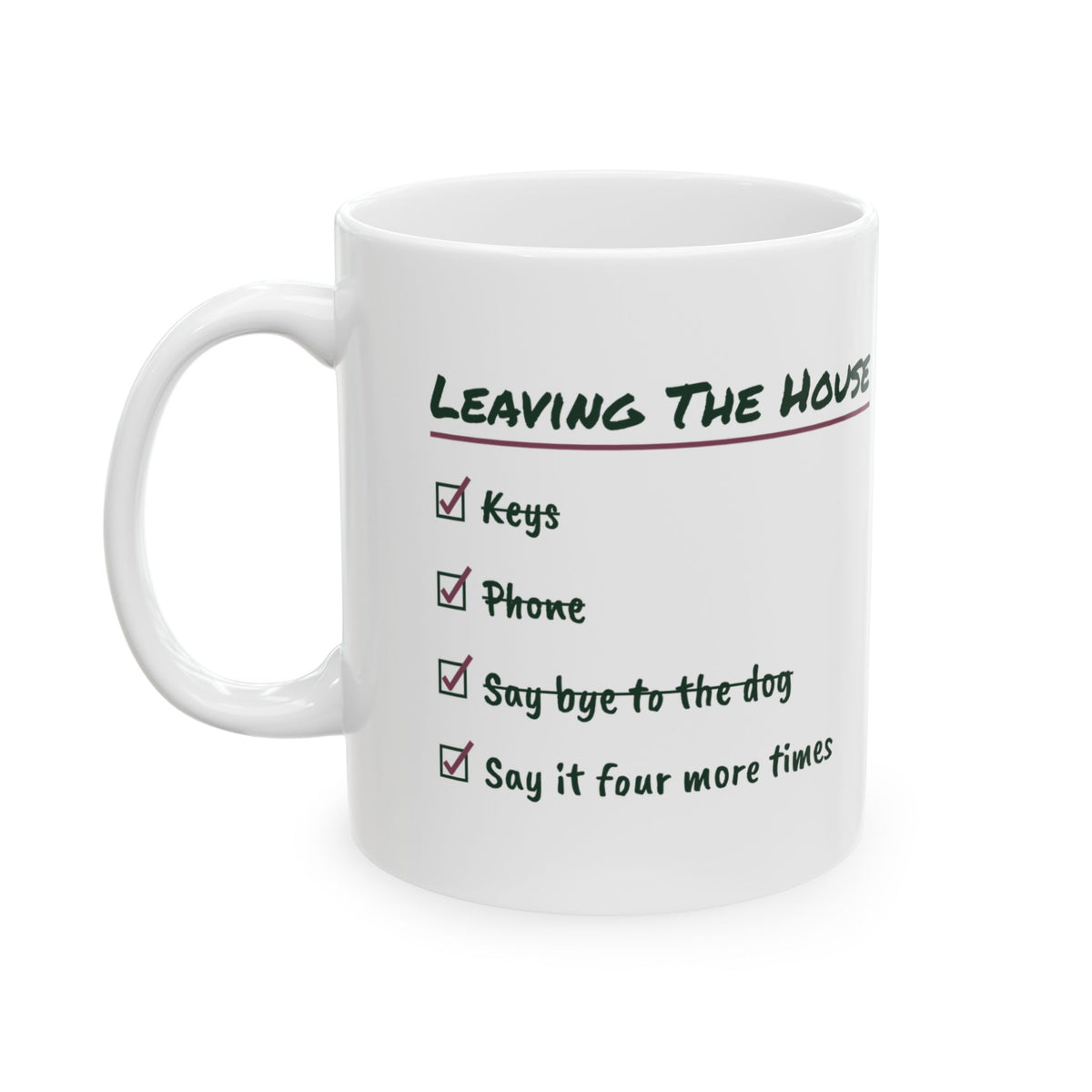 Funny Dog Mom Coffee Mug Leaving The House Checklist