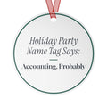 Funny Christmas Ornament Holiday Party Name Tag Says: Accounting