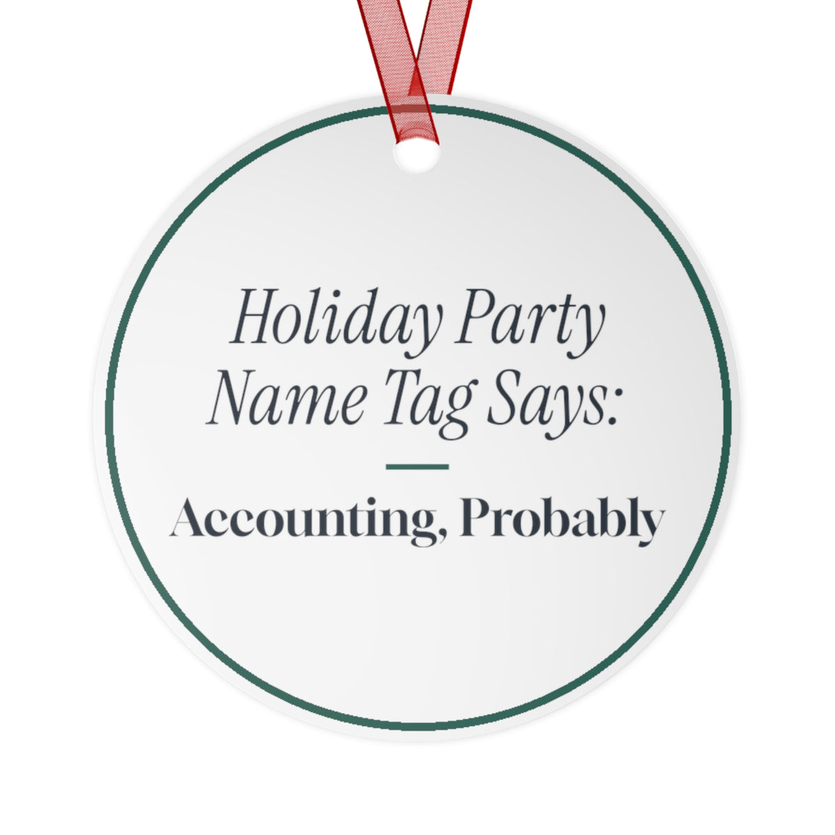 Funny Christmas Ornament Holiday Party Name Tag Says: Accounting