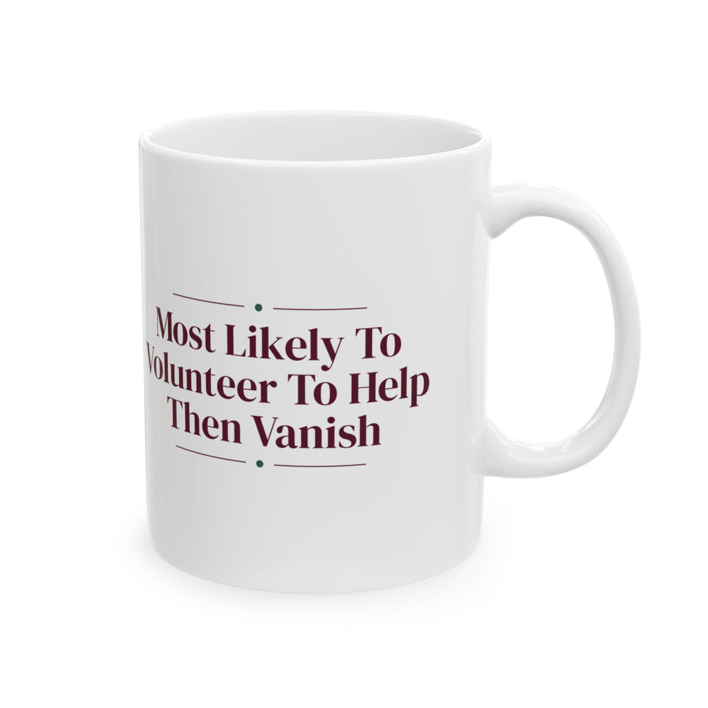 Funny Christmas Coffee Mug Most Likely To Volunteer To Help Then Vanish