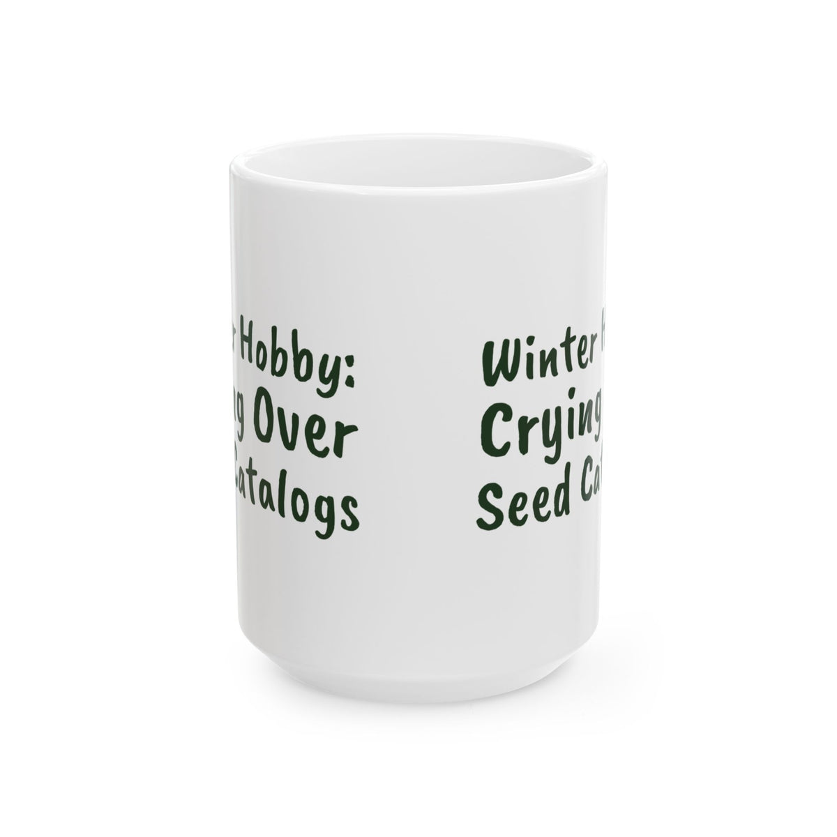 Funny Gardening Mug Winter Hobby Crying Over Seed Catalogs