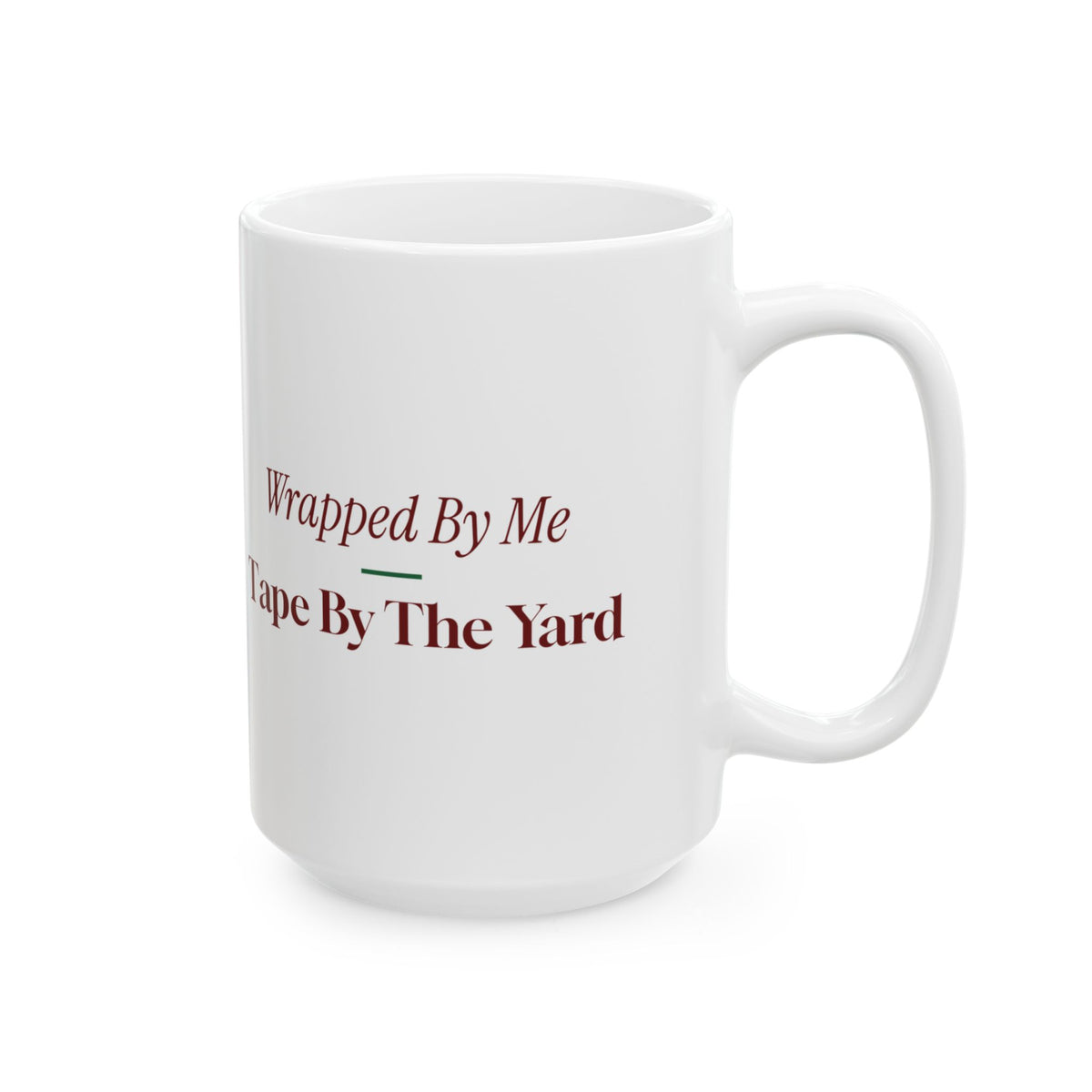 Funny Christmas Coffee Mug Wrapped By Me Tape By The Yard
