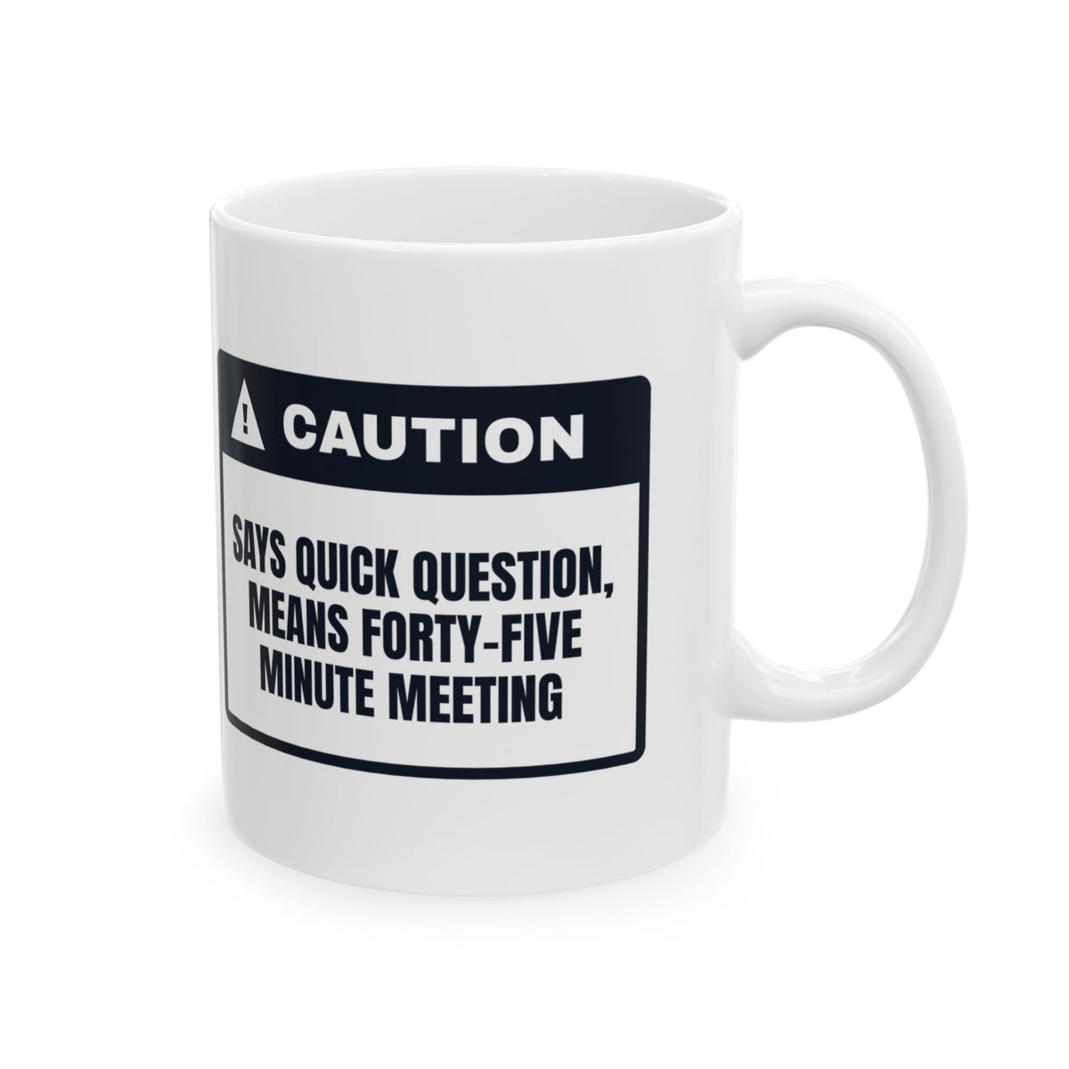 Funny Office Mug Quick Question Means Forty-Five Minutes