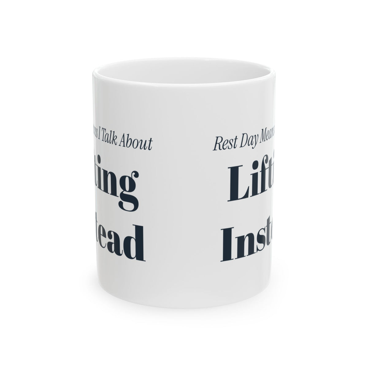 Funny Gym Coffee Mug Rest Day Means I Talk About Lifting Instead