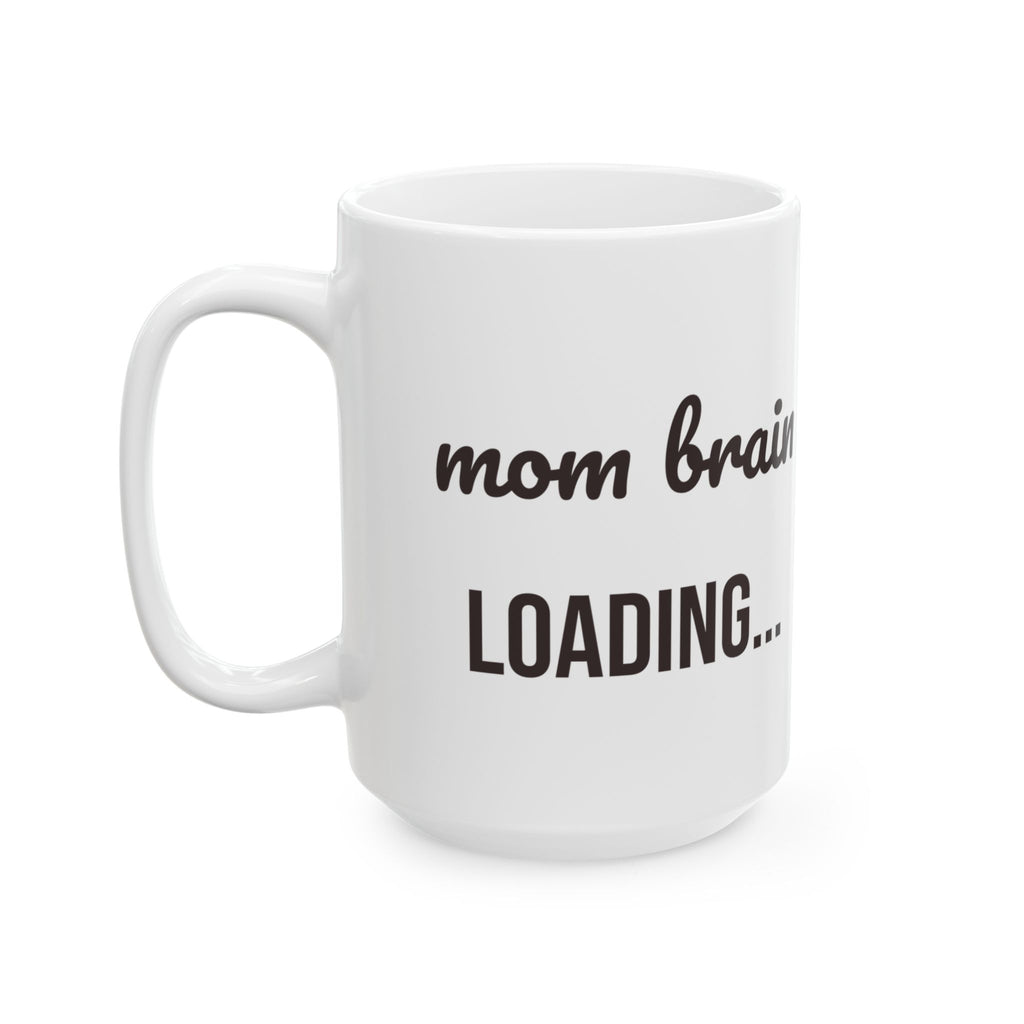 Funny Mom Mug Mom Brain Loading For Mother