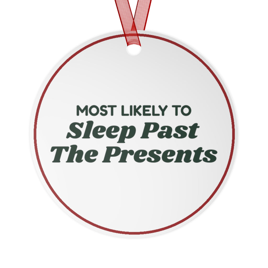 Funny Christmas Ornament Most Likely To Sleep Past The Presents