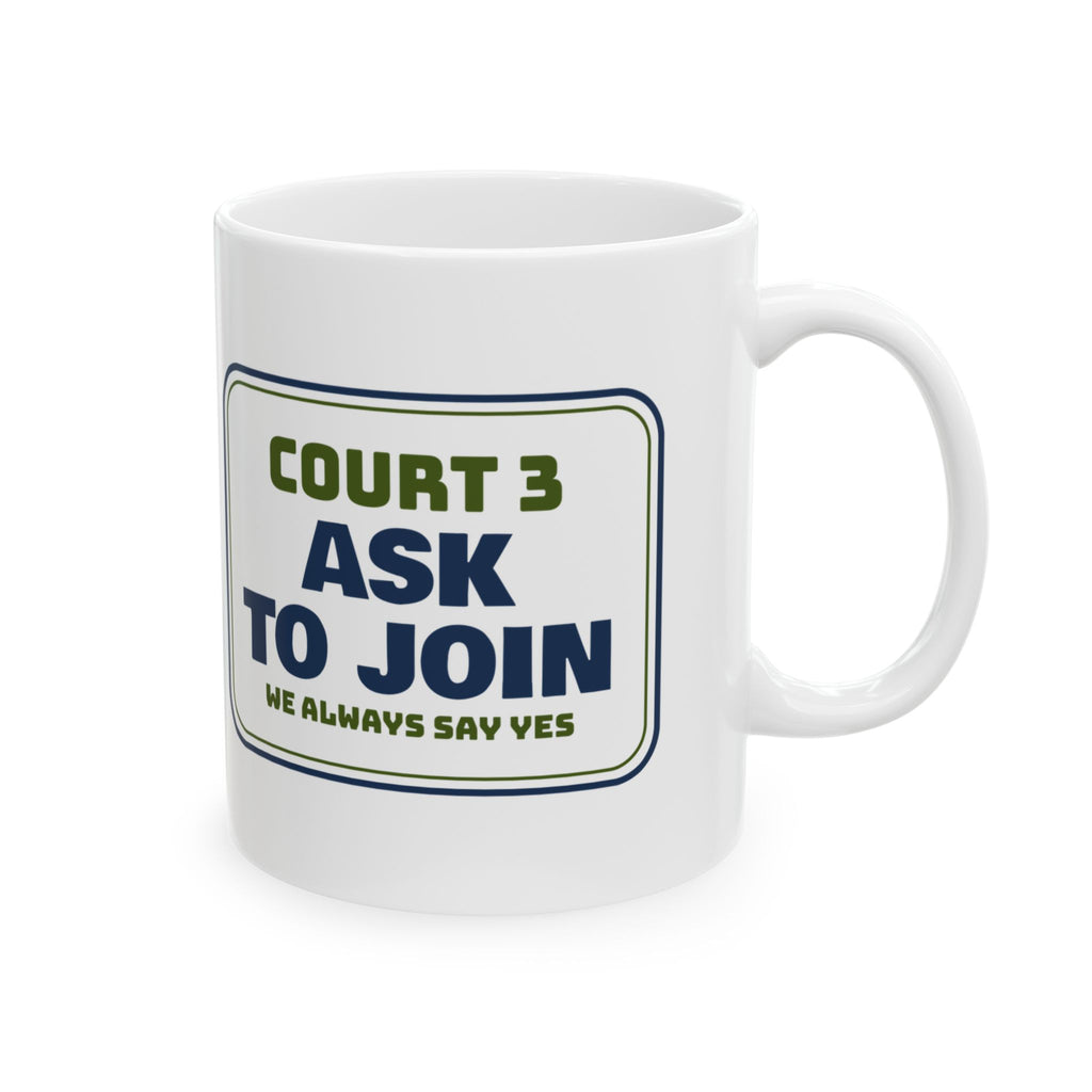 Pickleball Coffee Mug Ask To Join We Always Say Yes