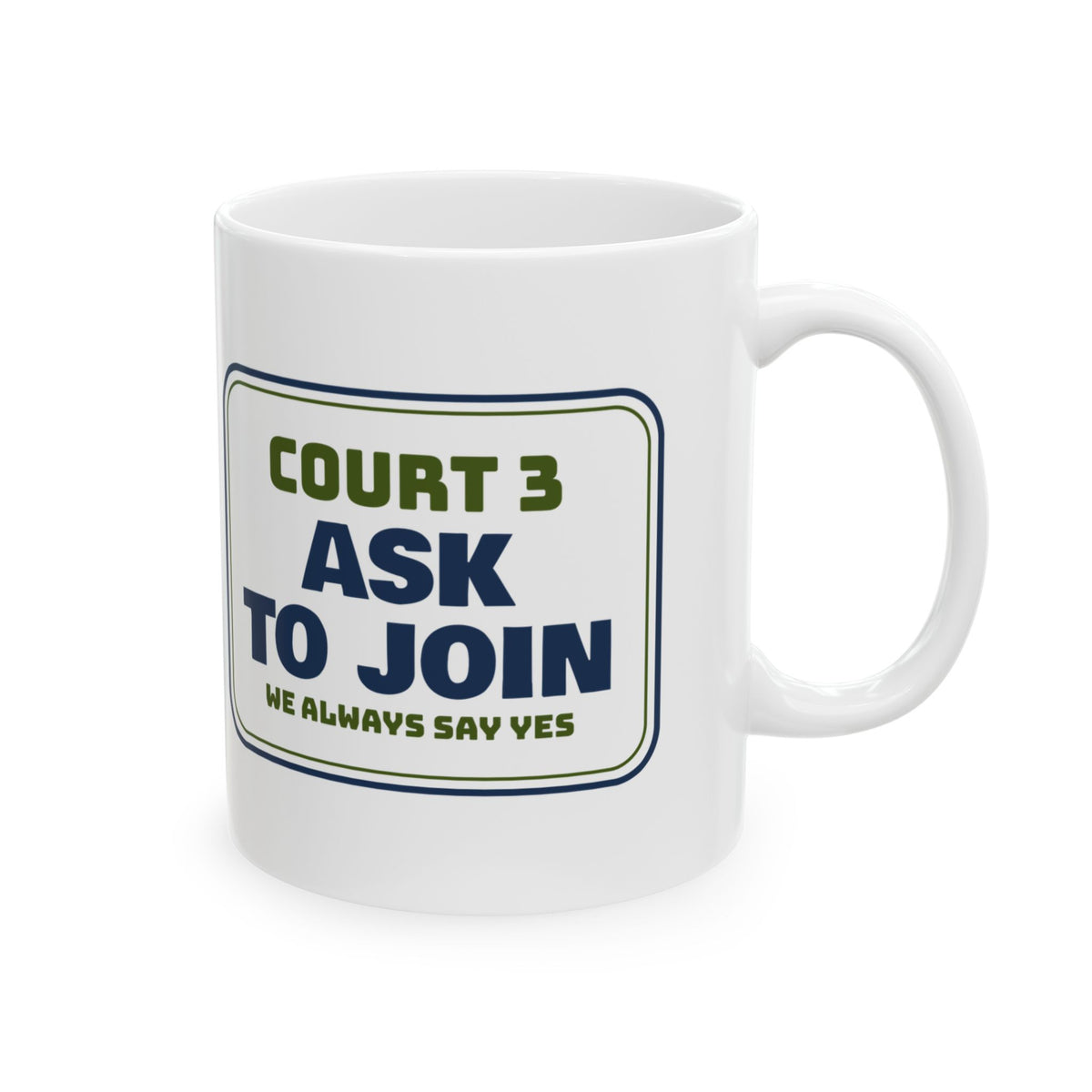Pickleball Coffee Mug Ask To Join We Always Say Yes