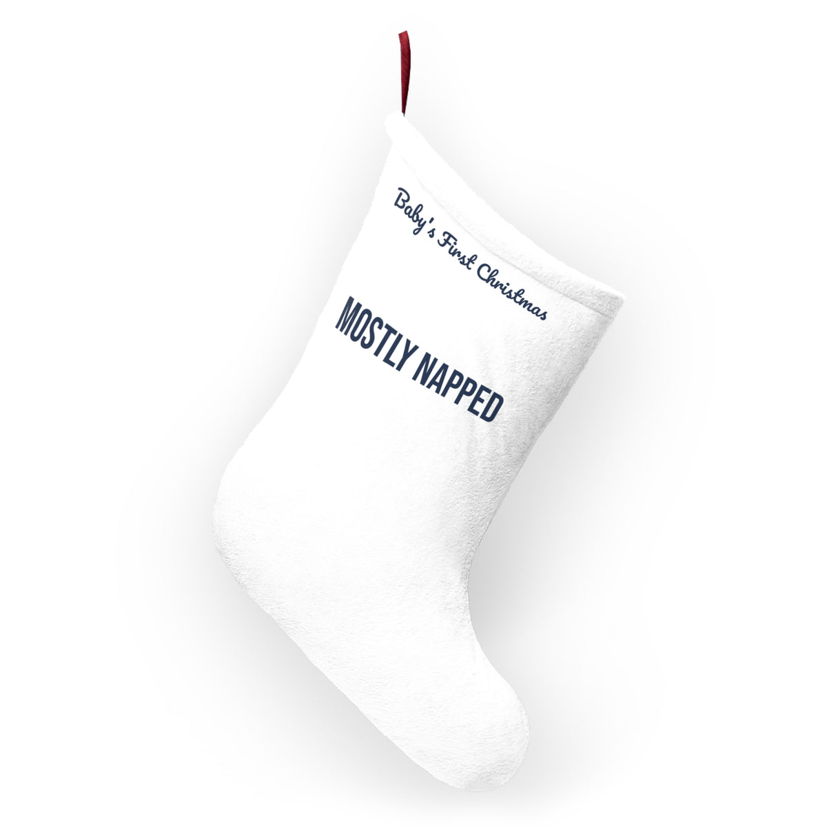 Funny Baby's First Christmas Stocking Mostly Napped New Parents