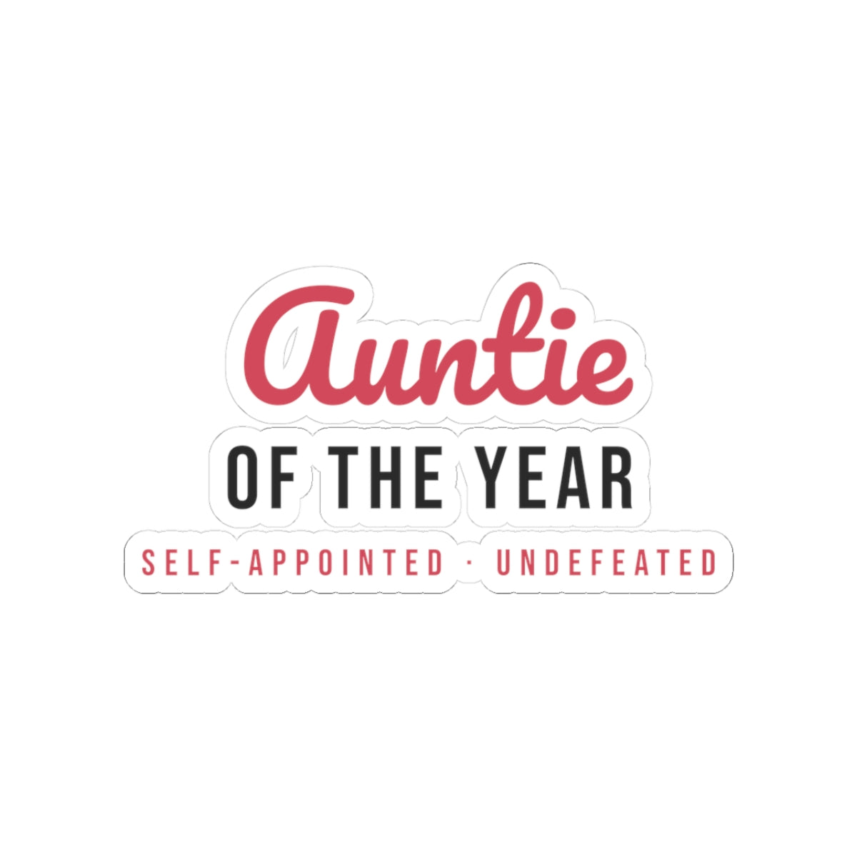 Funny Aunt Sticker Auntie Of The Year Self Appointed