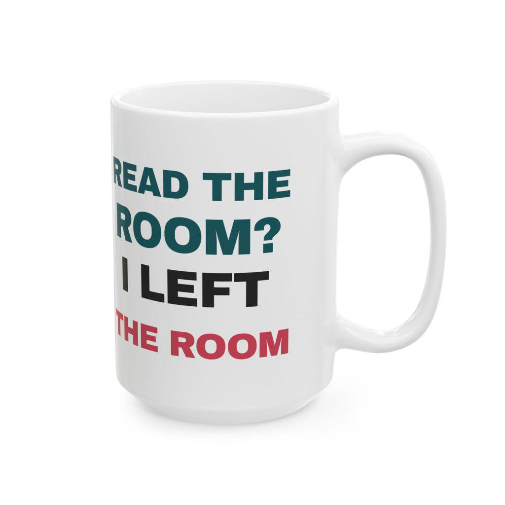 Funny Introvert Coffee Mug Read The Room I Left The Room