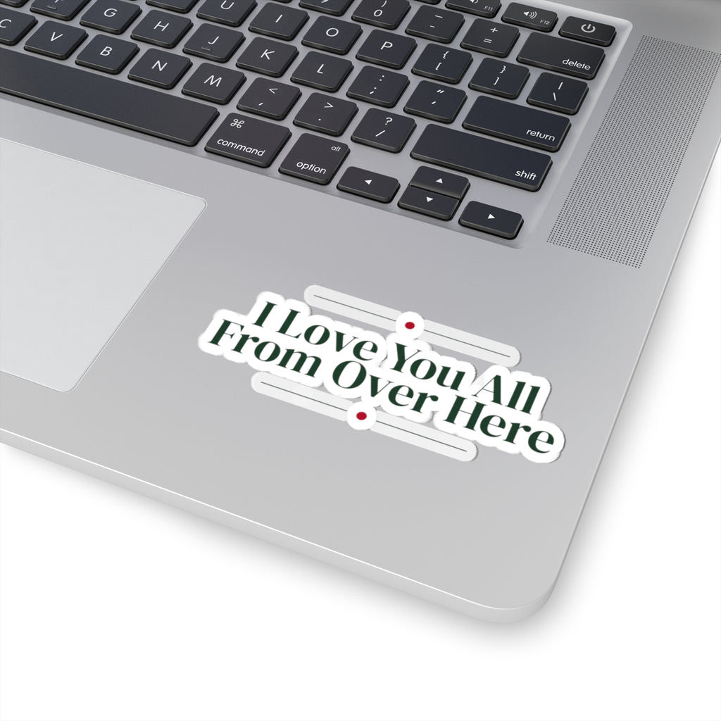 Funny Christmas Introvert Sticker I Love You All From Over Here