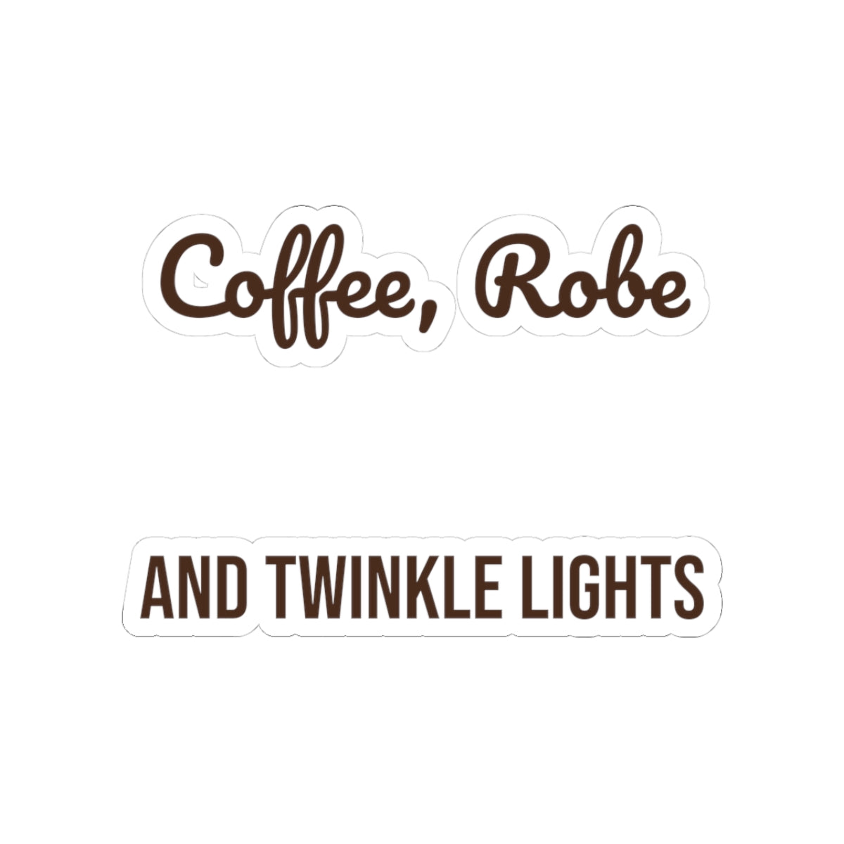 Christmas Morning Sticker Coffee Robe And Twinkle Lights Cozy