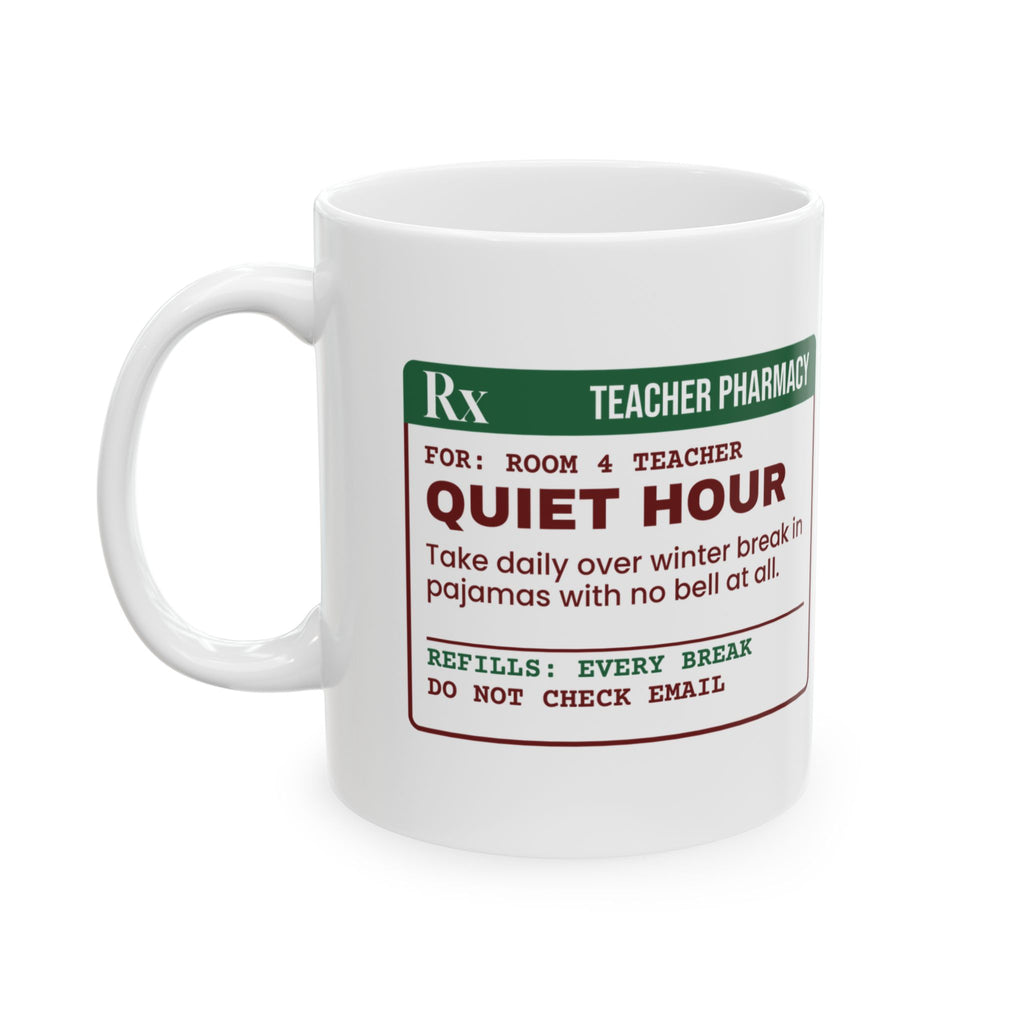Funny Christmas Teacher Coffee Mug Quiet Hour Prescription Label