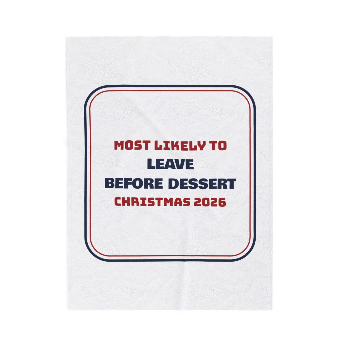Funny Family Christmas Throw Blanket Most Likely To Leave Before Dessert