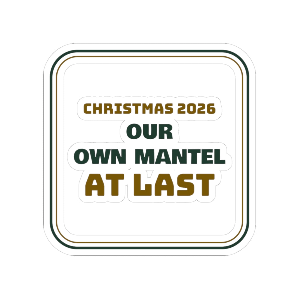 Christmas Sticker Our Own Mantel At Last For New Homeowners