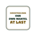 Christmas Sticker Our Own Mantel At Last For New Homeowners