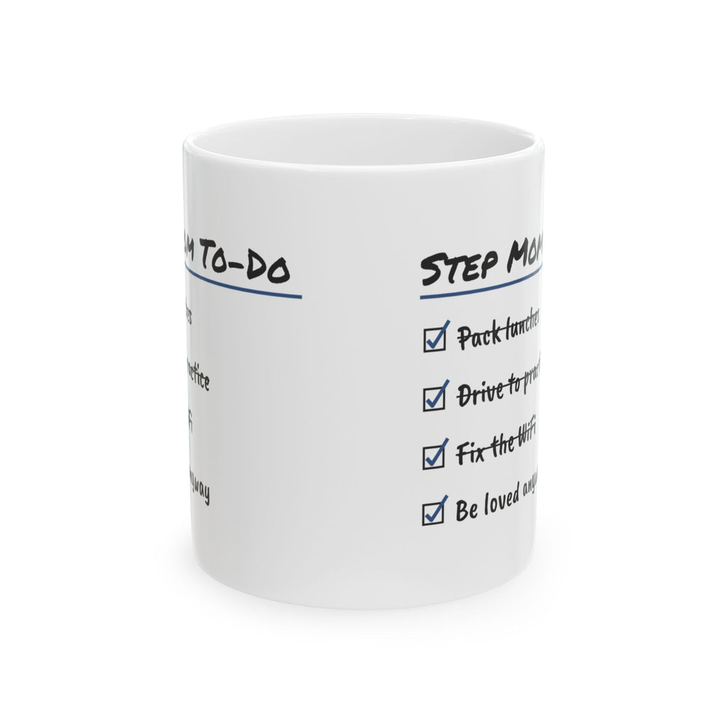 Step Mom To Do List Coffee Mug Be Loved Anyway For Her