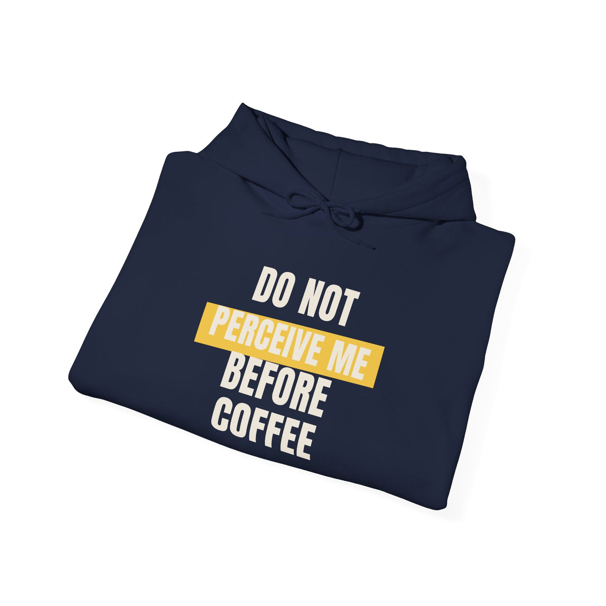 Funny Coffee Hoodie Do Not Perceive Me Before Coffee