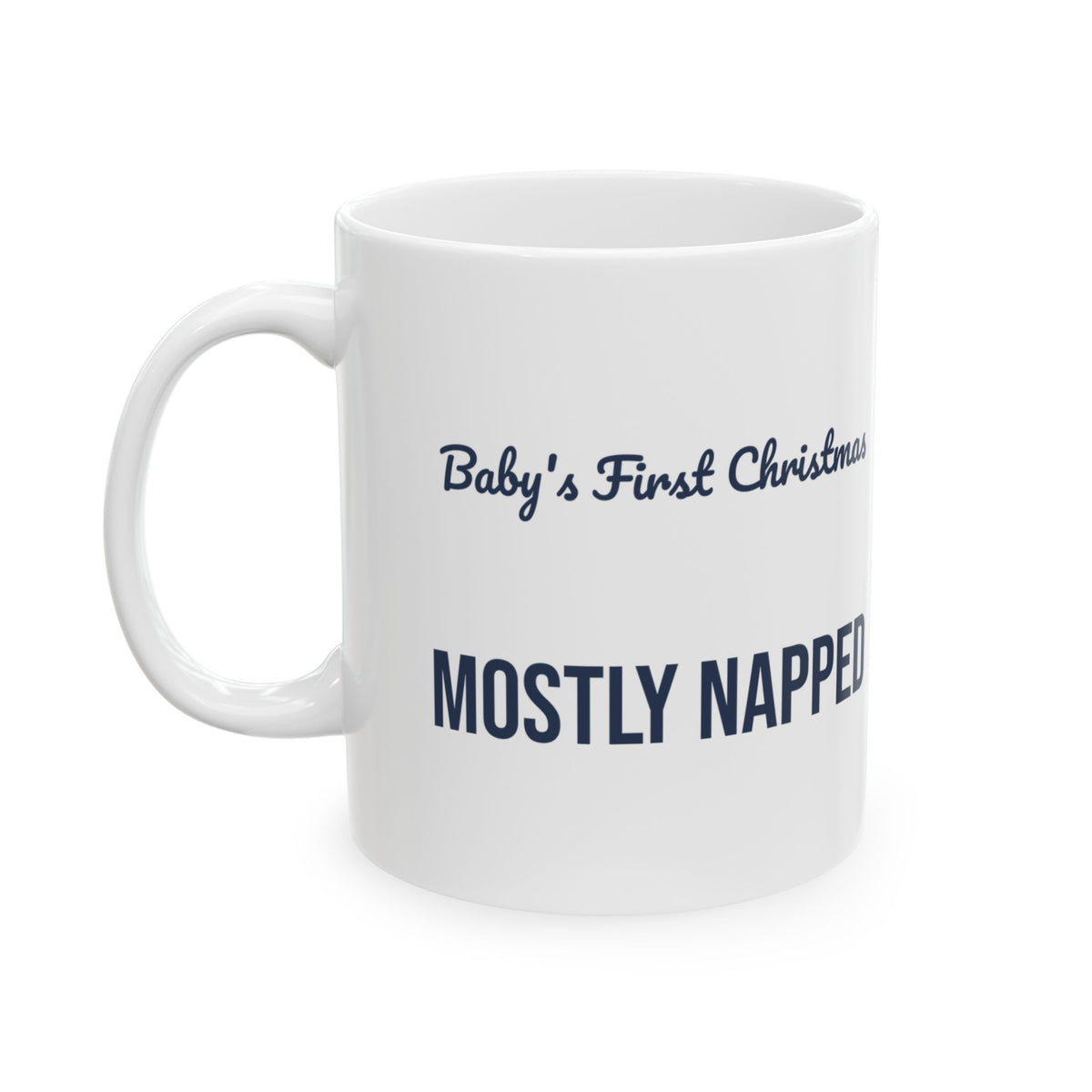 Funny Baby's First Christmas Coffee Mug Mostly Napped New Parents