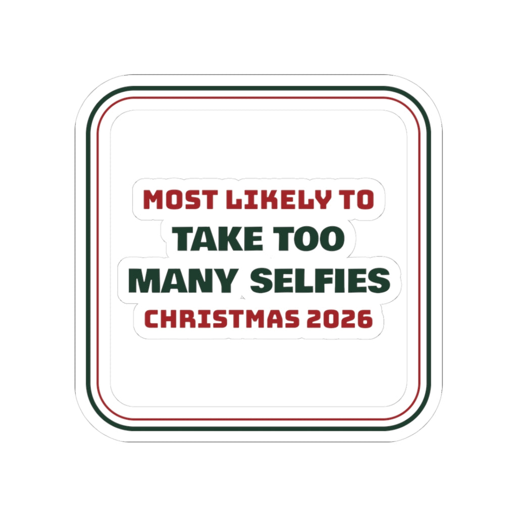 Funny Family Christmas Sticker Most Likely To Take Too Many Selfies
