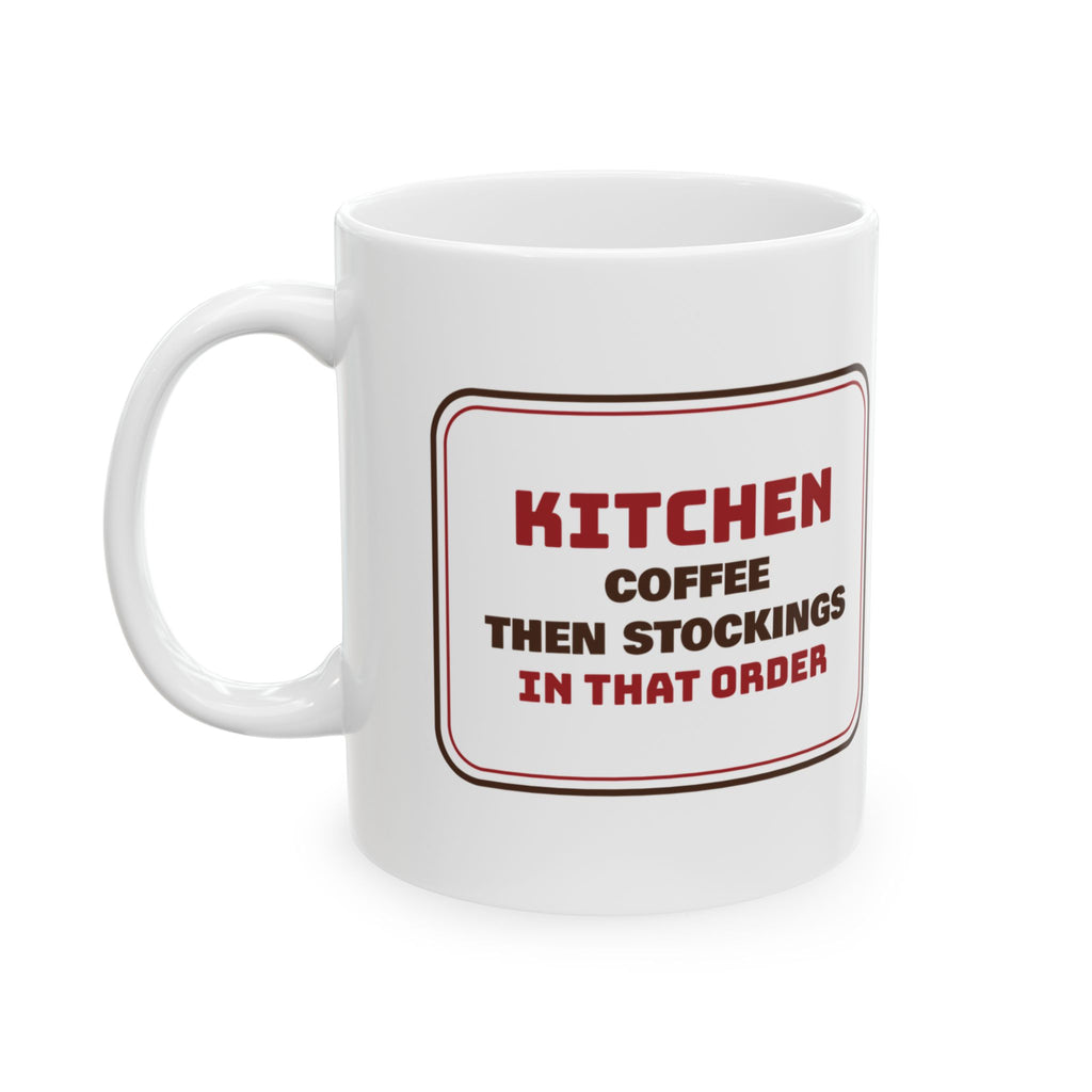Funny Christmas Coffee Mug Coffee Then Stockings In That Order