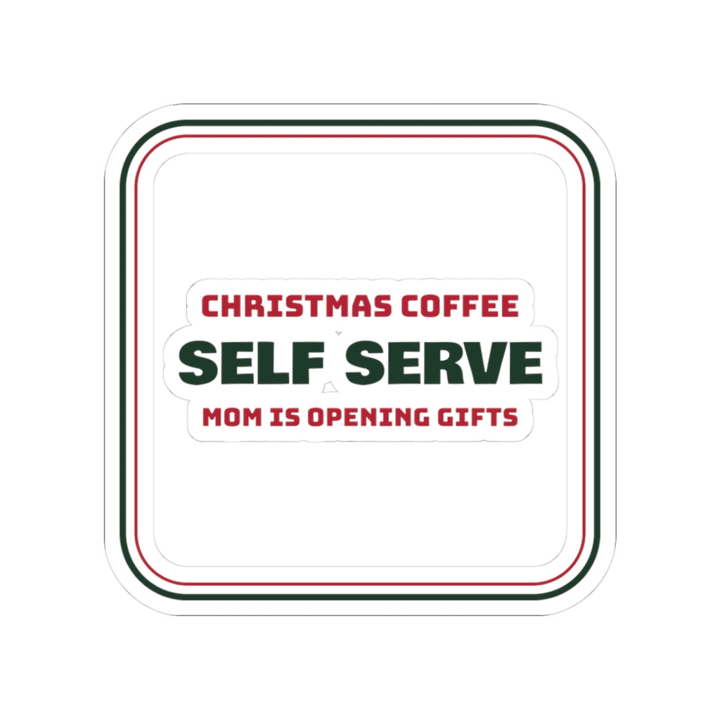 Funny Christmas Morning Sticker Christmas Coffee Self Serve Today