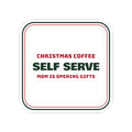 Funny Christmas Morning Sticker Christmas Coffee Self Serve Today